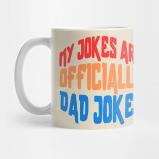 my jokes are officially dad jokes Mug